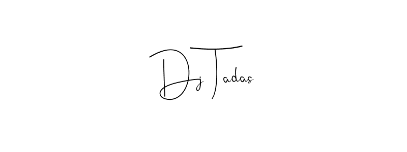 Make a beautiful signature design for name Dj Tadas. With this signature (Andilay-7BmLP) style, you can create a handwritten signature for free. Dj Tadas signature style 4 images and pictures png