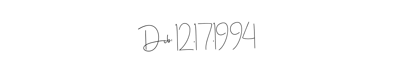 You should practise on your own different ways (Andilay-7BmLP) to write your name (Dob: 12,17,1994) in signature. don't let someone else do it for you. Dob: 12,17,1994 signature style 4 images and pictures png
