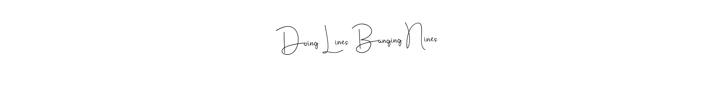 Check out images of Autograph of Doing Lines Banging Nines name. Actor Doing Lines Banging Nines Signature Style. Andilay-7BmLP is a professional sign style online. Doing Lines Banging Nines signature style 4 images and pictures png