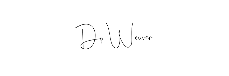 Dp Weaver stylish signature style. Best Handwritten Sign (Andilay-7BmLP) for my name. Handwritten Signature Collection Ideas for my name Dp Weaver. Dp Weaver signature style 4 images and pictures png