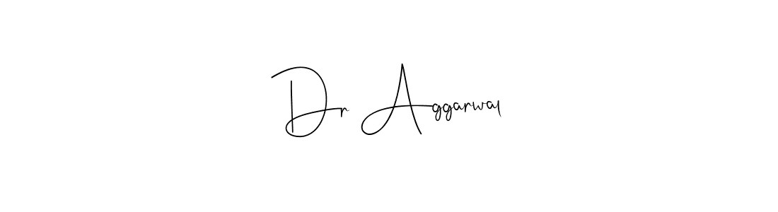 Make a beautiful signature design for name Dr Aggarwal. With this signature (Andilay-7BmLP) style, you can create a handwritten signature for free. Dr Aggarwal signature style 4 images and pictures png