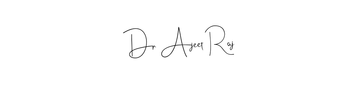 Make a short Dr Ajeet Raj signature style. Manage your documents anywhere anytime using Andilay-7BmLP. Create and add eSignatures, submit forms, share and send files easily. Dr Ajeet Raj signature style 4 images and pictures png