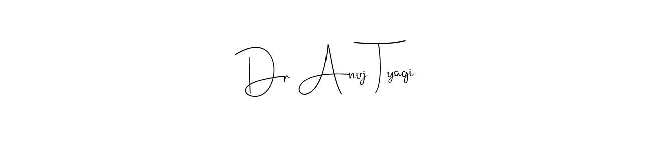 Once you've used our free online signature maker to create your best signature Andilay-7BmLP style, it's time to enjoy all of the benefits that Dr Anuj Tyagi name signing documents. Dr Anuj Tyagi signature style 4 images and pictures png