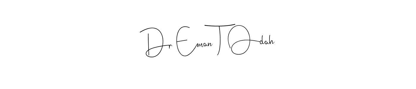 Also we have Dr Eman T Odah name is the best signature style. Create professional handwritten signature collection using Andilay-7BmLP autograph style. Dr Eman T Odah signature style 4 images and pictures png