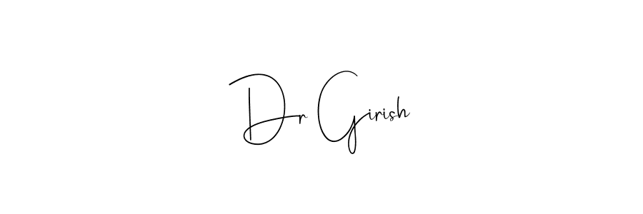 Make a beautiful signature design for name Dr Girish. With this signature (Andilay-7BmLP) style, you can create a handwritten signature for free. Dr Girish signature style 4 images and pictures png