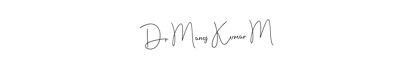 You should practise on your own different ways (Andilay-7BmLP) to write your name (Dr Manoj Kumar M) in signature. don't let someone else do it for you. Dr Manoj Kumar M signature style 4 images and pictures png