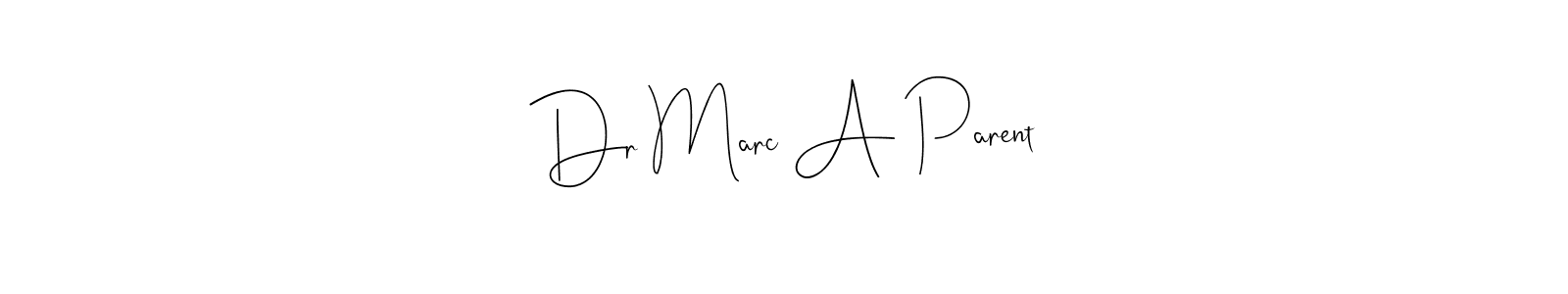 if you are searching for the best signature style for your name Dr Marc A Parent. so please give up your signature search. here we have designed multiple signature styles  using Andilay-7BmLP. Dr Marc A Parent signature style 4 images and pictures png