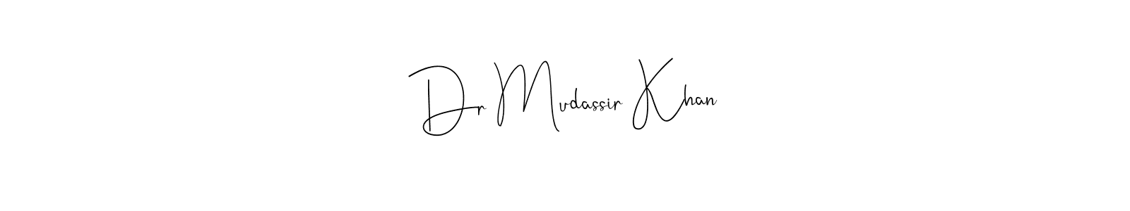 Design your own signature with our free online signature maker. With this signature software, you can create a handwritten (Andilay-7BmLP) signature for name Dr Mudassir Khan. Dr Mudassir Khan signature style 4 images and pictures png