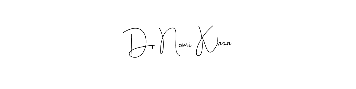 Use a signature maker to create a handwritten signature online. With this signature software, you can design (Andilay-7BmLP) your own signature for name Dr Nomi Khan. Dr Nomi Khan signature style 4 images and pictures png