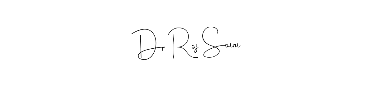 Also we have Dr Raj Saini name is the best signature style. Create professional handwritten signature collection using Andilay-7BmLP autograph style. Dr Raj Saini signature style 4 images and pictures png
