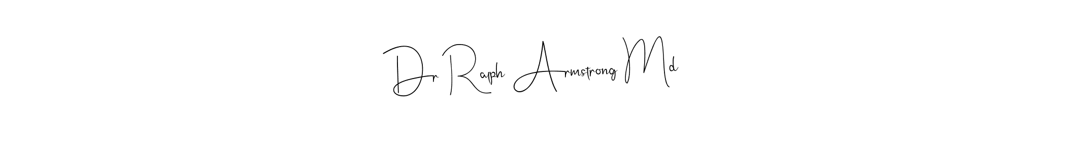 Dr Ralph Armstrong Md stylish signature style. Best Handwritten Sign (Andilay-7BmLP) for my name. Handwritten Signature Collection Ideas for my name Dr Ralph Armstrong Md. Dr Ralph Armstrong Md signature style 4 images and pictures png