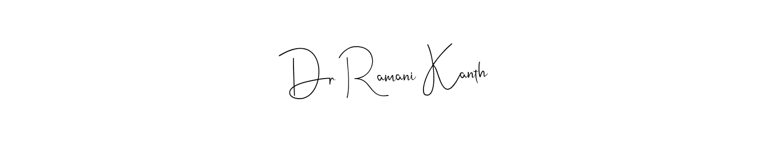 Once you've used our free online signature maker to create your best signature Andilay-7BmLP style, it's time to enjoy all of the benefits that Dr Ramani Kanth name signing documents. Dr Ramani Kanth signature style 4 images and pictures png