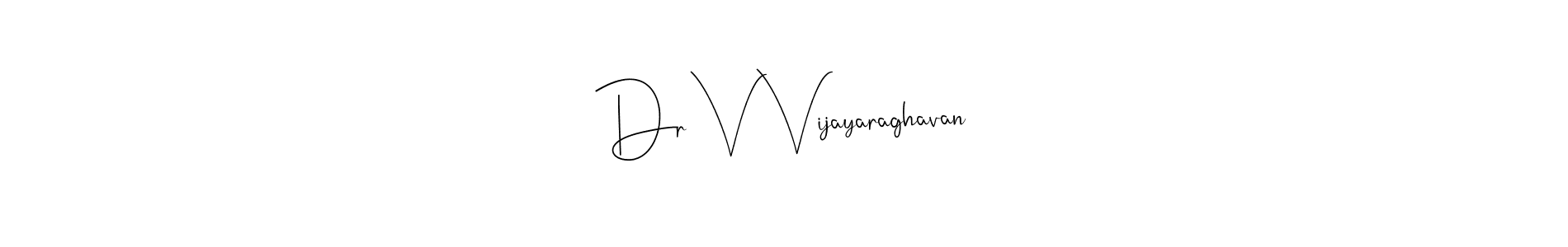 You should practise on your own different ways (Andilay-7BmLP) to write your name (Dr V Vijayaraghavan) in signature. don't let someone else do it for you. Dr V Vijayaraghavan signature style 4 images and pictures png