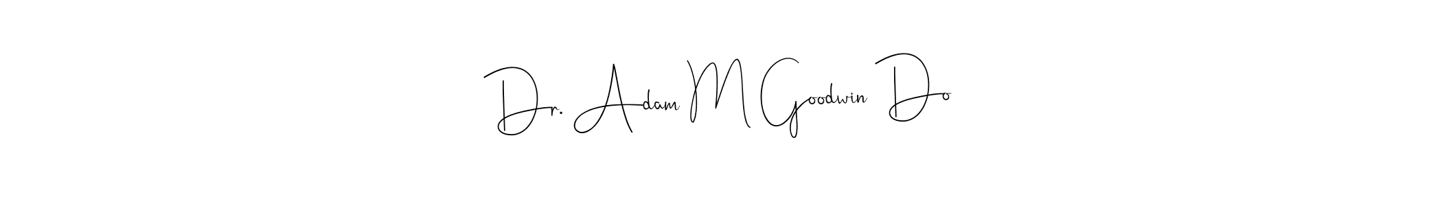 You should practise on your own different ways (Andilay-7BmLP) to write your name (Dr. Adam M Goodwin Do) in signature. don't let someone else do it for you. Dr. Adam M Goodwin Do signature style 4 images and pictures png