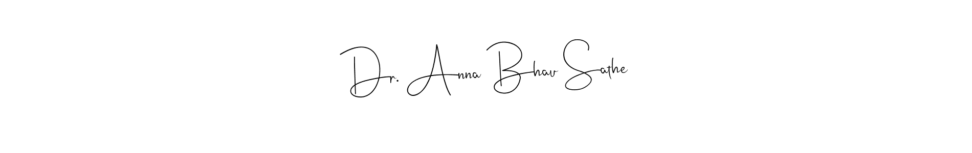 Make a beautiful signature design for name Dr. Anna Bhau Sathe. With this signature (Andilay-7BmLP) style, you can create a handwritten signature for free. Dr. Anna Bhau Sathe signature style 4 images and pictures png