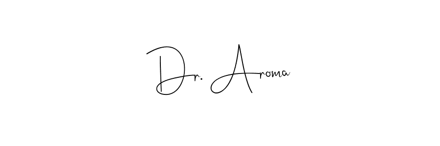 How to make Dr. Aroma name signature. Use Andilay-7BmLP style for creating short signs online. This is the latest handwritten sign. Dr. Aroma signature style 4 images and pictures png