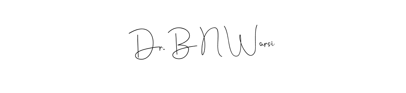 Once you've used our free online signature maker to create your best signature Andilay-7BmLP style, it's time to enjoy all of the benefits that Dr. B N Warsi name signing documents. Dr. B N Warsi signature style 4 images and pictures png