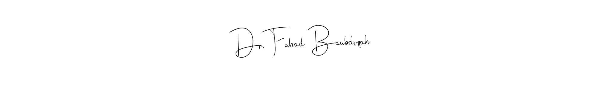 How to make Dr. Fahad Baabdullah name signature. Use Andilay-7BmLP style for creating short signs online. This is the latest handwritten sign. Dr. Fahad Baabdullah signature style 4 images and pictures png