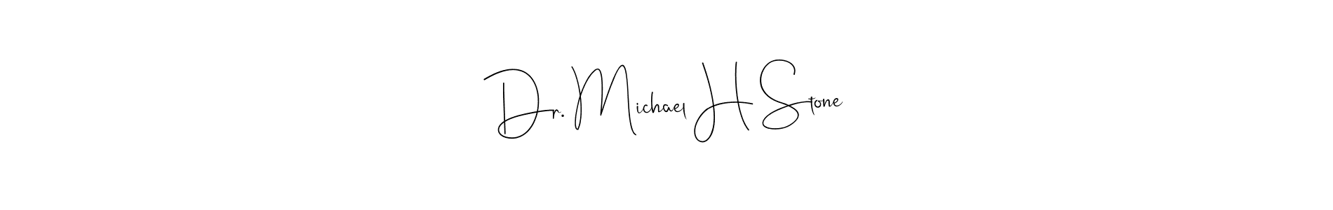 Dr. Michael H Stone stylish signature style. Best Handwritten Sign (Andilay-7BmLP) for my name. Handwritten Signature Collection Ideas for my name Dr. Michael H Stone. Dr. Michael H Stone signature style 4 images and pictures png