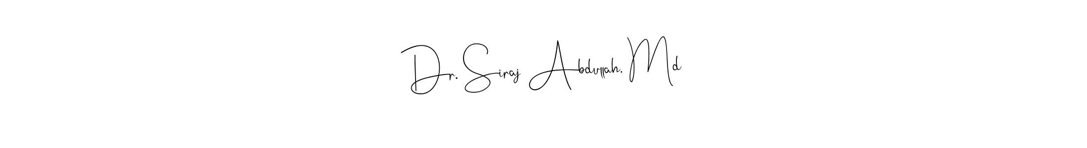 Also You can easily find your signature by using the search form. We will create Dr. Siraj Abdullah, Md name handwritten signature images for you free of cost using Andilay-7BmLP sign style. Dr. Siraj Abdullah, Md signature style 4 images and pictures png