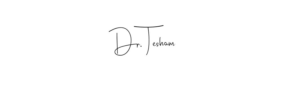 if you are searching for the best signature style for your name Dr. Tesham. so please give up your signature search. here we have designed multiple signature styles  using Andilay-7BmLP. Dr. Tesham signature style 4 images and pictures png