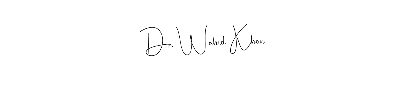 Design your own signature with our free online signature maker. With this signature software, you can create a handwritten (Andilay-7BmLP) signature for name Dr. Wahid Khan. Dr. Wahid Khan signature style 4 images and pictures png