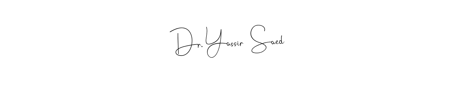 How to make Dr. Yassir  Saed name signature. Use Andilay-7BmLP style for creating short signs online. This is the latest handwritten sign. Dr. Yassir  Saed signature style 4 images and pictures png