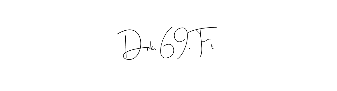 Here are the top 10 professional signature styles for the name Drk. 69. Ff. These are the best autograph styles you can use for your name. Drk. 69. Ff signature style 4 images and pictures png