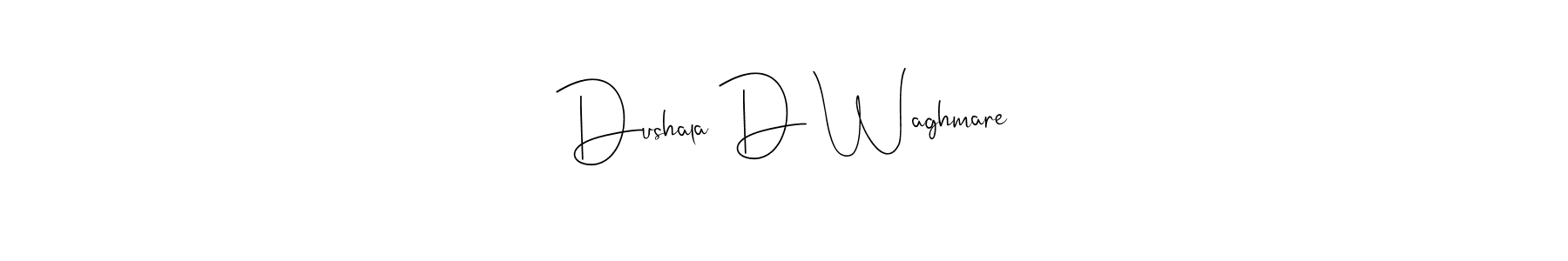 Make a short Dushala D Waghmare signature style. Manage your documents anywhere anytime using Andilay-7BmLP. Create and add eSignatures, submit forms, share and send files easily. Dushala D Waghmare signature style 4 images and pictures png