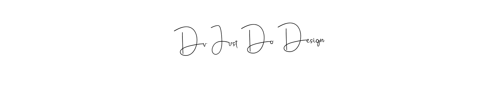 Once you've used our free online signature maker to create your best signature Andilay-7BmLP style, it's time to enjoy all of the benefits that Dv Just Do Design name signing documents. Dv Just Do Design signature style 4 images and pictures png