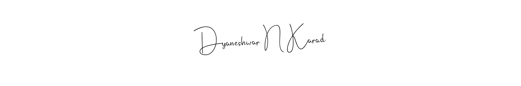 This is the best signature style for the Dyaneshwar N Karad name. Also you like these signature font (Andilay-7BmLP). Mix name signature. Dyaneshwar N Karad signature style 4 images and pictures png