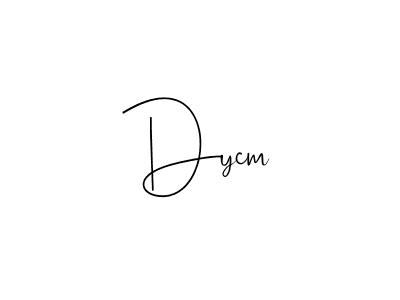 Design your own signature with our free online signature maker. With this signature software, you can create a handwritten (Andilay-7BmLP) signature for name Dycm. Dycm signature style 4 images and pictures png