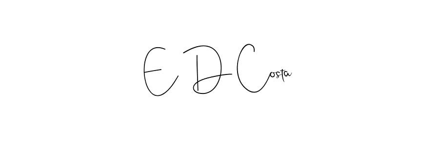 Also we have E D Costa name is the best signature style. Create professional handwritten signature collection using Andilay-7BmLP autograph style. E D Costa signature style 4 images and pictures png