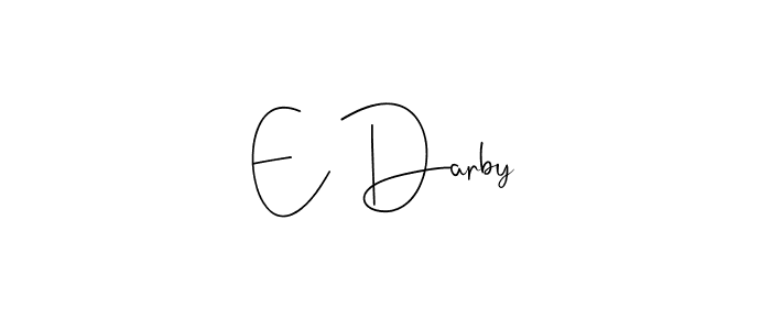 E Darby stylish signature style. Best Handwritten Sign (Andilay-7BmLP) for my name. Handwritten Signature Collection Ideas for my name E Darby. E Darby signature style 4 images and pictures png