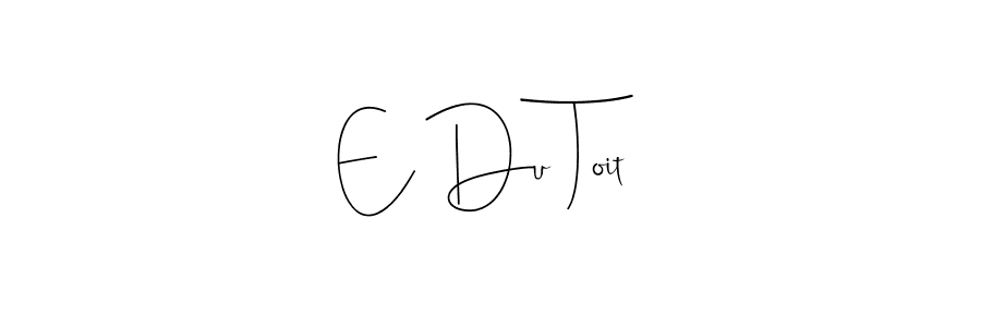 Use a signature maker to create a handwritten signature online. With this signature software, you can design (Andilay-7BmLP) your own signature for name E Du Toit. E Du Toit signature style 4 images and pictures png