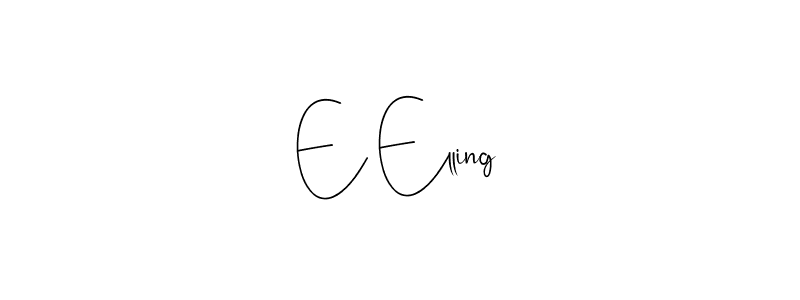 You should practise on your own different ways (Andilay-7BmLP) to write your name (E Elling) in signature. don't let someone else do it for you. E Elling signature style 4 images and pictures png