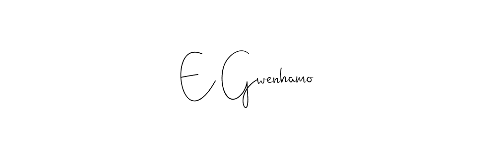You should practise on your own different ways (Andilay-7BmLP) to write your name (E Gwenhamo) in signature. don't let someone else do it for you. E Gwenhamo signature style 4 images and pictures png