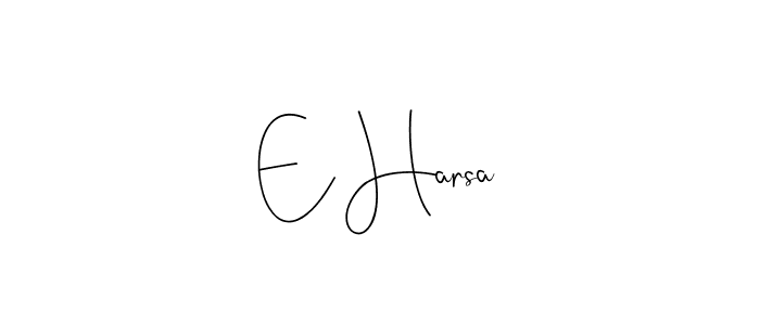 How to make E Harsa signature? Andilay-7BmLP is a professional autograph style. Create handwritten signature for E Harsa name. E Harsa signature style 4 images and pictures png