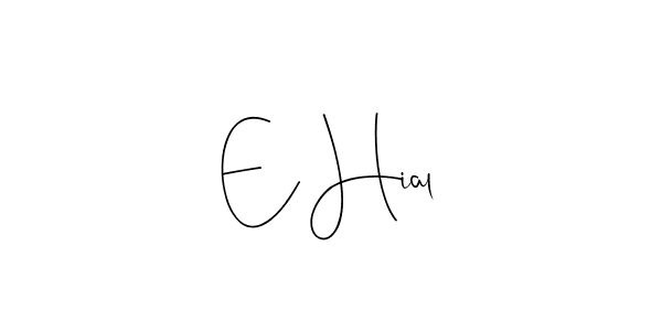 E Hial stylish signature style. Best Handwritten Sign (Andilay-7BmLP) for my name. Handwritten Signature Collection Ideas for my name E Hial. E Hial signature style 4 images and pictures png