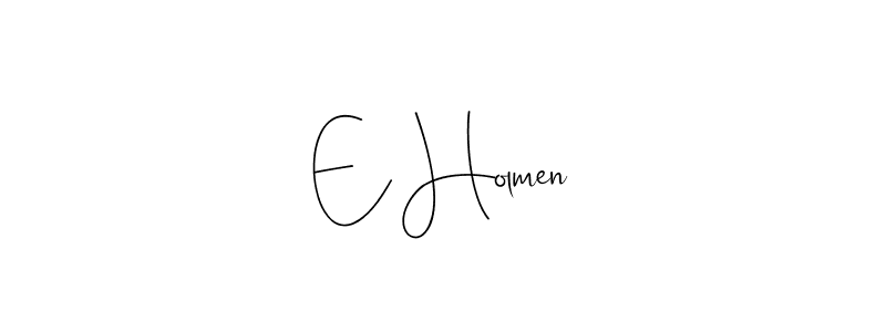 This is the best signature style for the E Holmen name. Also you like these signature font (Andilay-7BmLP). Mix name signature. E Holmen signature style 4 images and pictures png