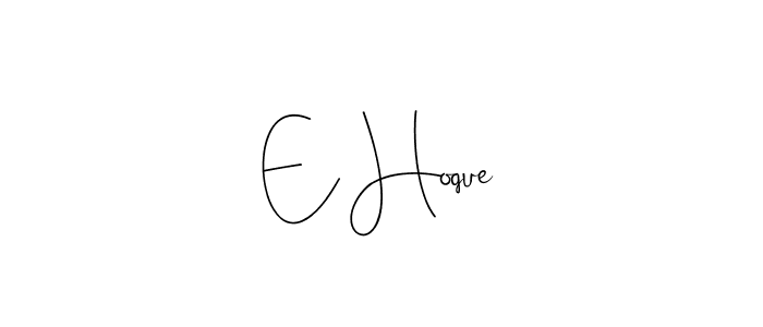 Make a beautiful signature design for name E Hoque. Use this online signature maker to create a handwritten signature for free. E Hoque signature style 4 images and pictures png