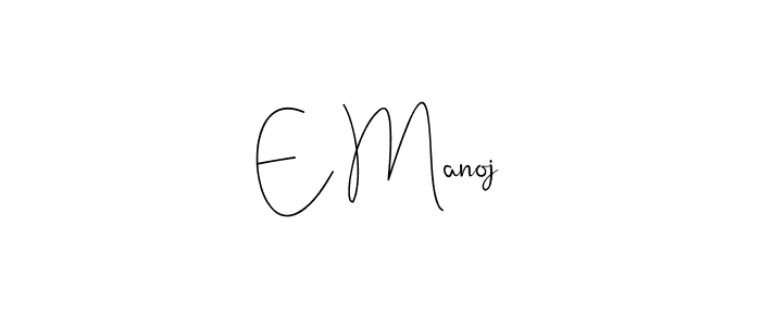 It looks lik you need a new signature style for name E Manoj. Design unique handwritten (Andilay-7BmLP) signature with our free signature maker in just a few clicks. E Manoj signature style 4 images and pictures png