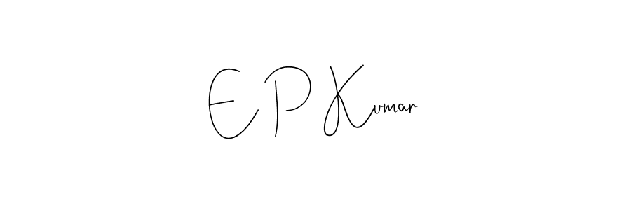 You should practise on your own different ways (Andilay-7BmLP) to write your name (E P Kumar) in signature. don't let someone else do it for you. E P Kumar signature style 4 images and pictures png