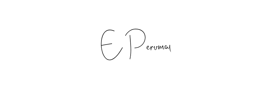 Design your own signature with our free online signature maker. With this signature software, you can create a handwritten (Andilay-7BmLP) signature for name E Perumal. E Perumal signature style 4 images and pictures png