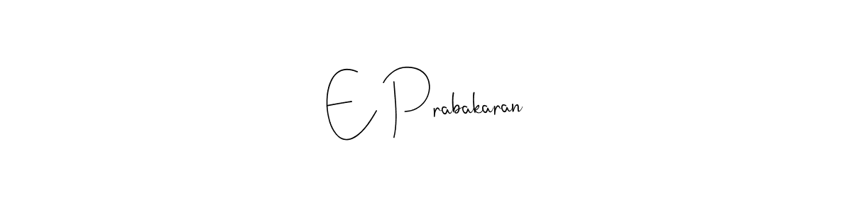 if you are searching for the best signature style for your name E Prabakaran. so please give up your signature search. here we have designed multiple signature styles  using Andilay-7BmLP. E Prabakaran signature style 4 images and pictures png