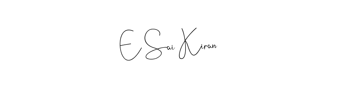 E Sai Kiran stylish signature style. Best Handwritten Sign (Andilay-7BmLP) for my name. Handwritten Signature Collection Ideas for my name E Sai Kiran. E Sai Kiran signature style 4 images and pictures png