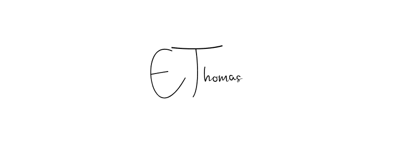 Also You can easily find your signature by using the search form. We will create E Thomas name handwritten signature images for you free of cost using Andilay-7BmLP sign style. E Thomas signature style 4 images and pictures png