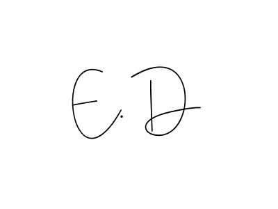You should practise on your own different ways (Andilay-7BmLP) to write your name (E. D) in signature. don't let someone else do it for you. E. D signature style 4 images and pictures png