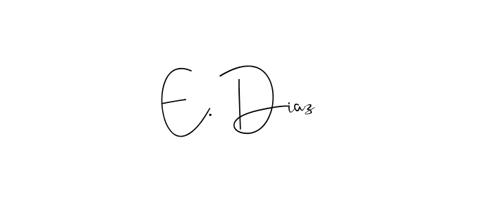 Create a beautiful signature design for name E. Diaz. With this signature (Andilay-7BmLP) fonts, you can make a handwritten signature for free. E. Diaz signature style 4 images and pictures png