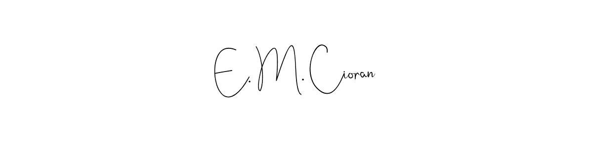 Use a signature maker to create a handwritten signature online. With this signature software, you can design (Andilay-7BmLP) your own signature for name E. M. Cioran. E. M. Cioran signature style 4 images and pictures png